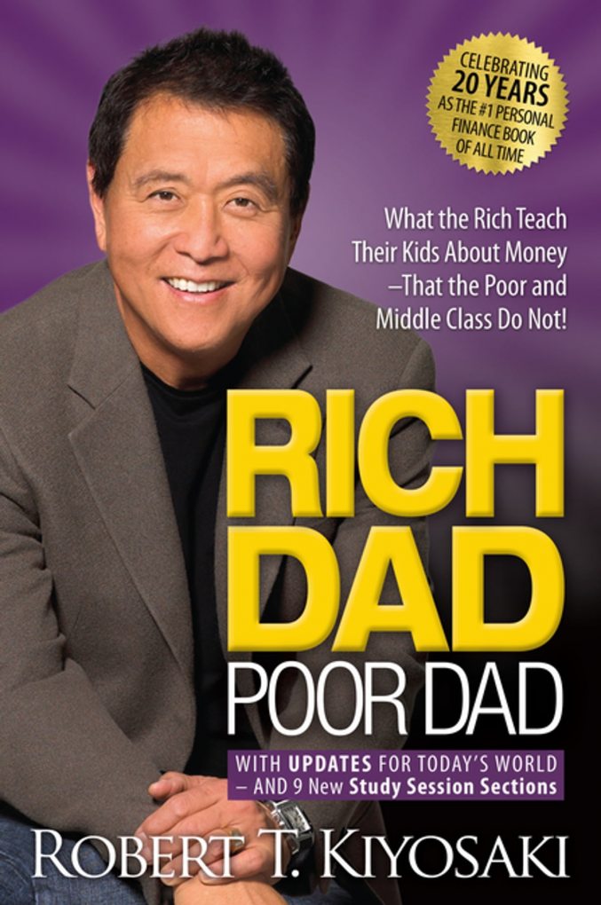 Rich Dad Poor Dad- Robert T. Kiyosaki