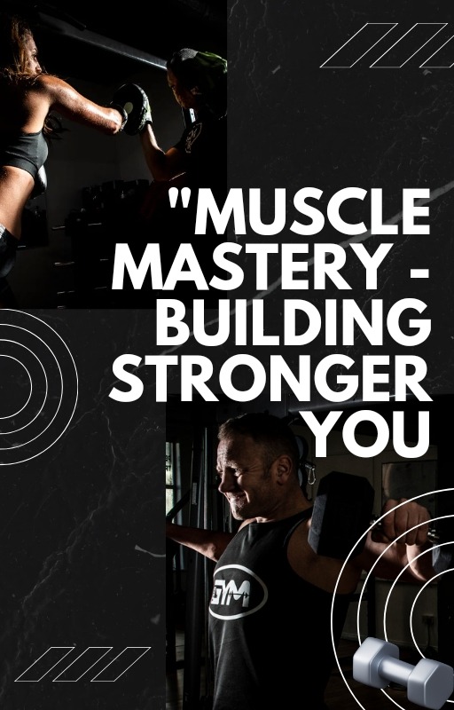 MUSCLE MASTERY BUILDING STRONGER YOU