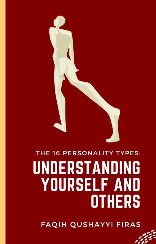 THE 16 PERSONALITY TYPES UNDERSTANDING YOURSELF AND OTHERS